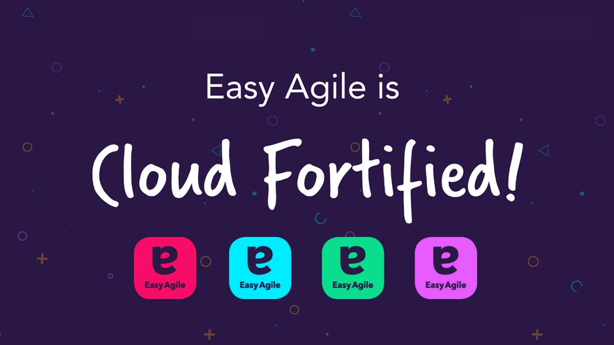 Easy Agile is cloud fortified