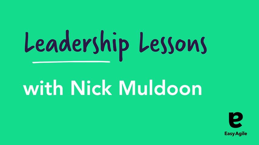 Leadership lessons from the Easy Agile Co-Founder and Co-CEO Nick Muldoon