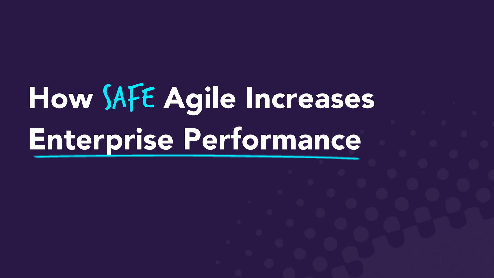 How SAFe Agile Increases Enterprise Performance | Easy Agile