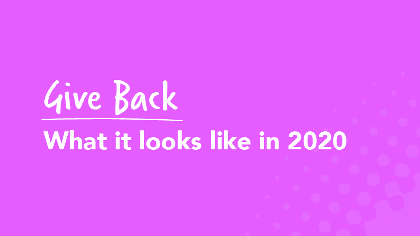 Give back - what it looks like in 2020