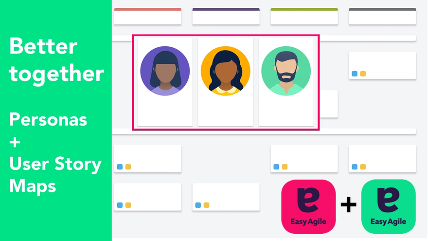 Graphic header image: Better together Personas + User Story Maps