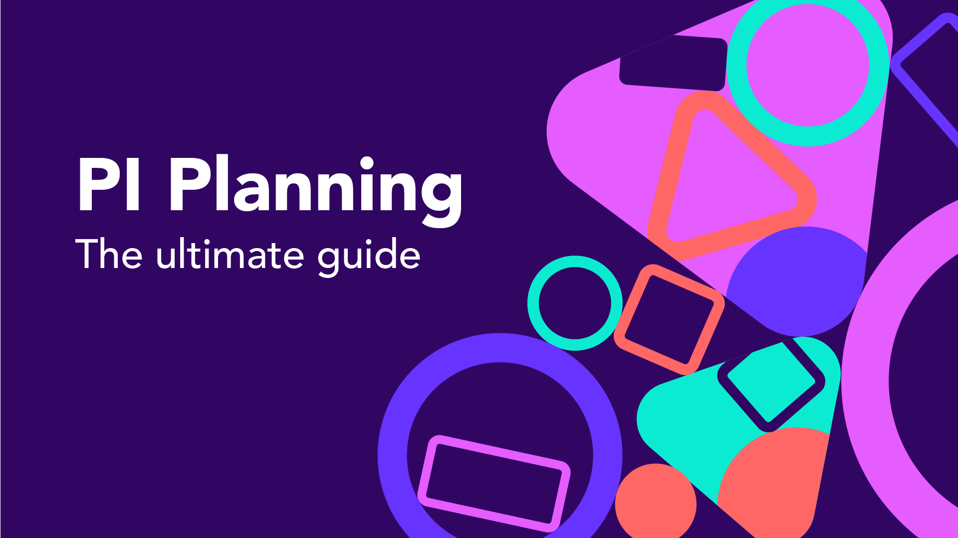 The Ultimate Guide to PI Planning [2023 SAFe Edition] 