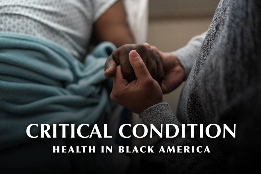 Close-up of two people holding hands in a hospital bed, with overlaid text reading “CRITICAL CONDITION: Health in Black America.”
