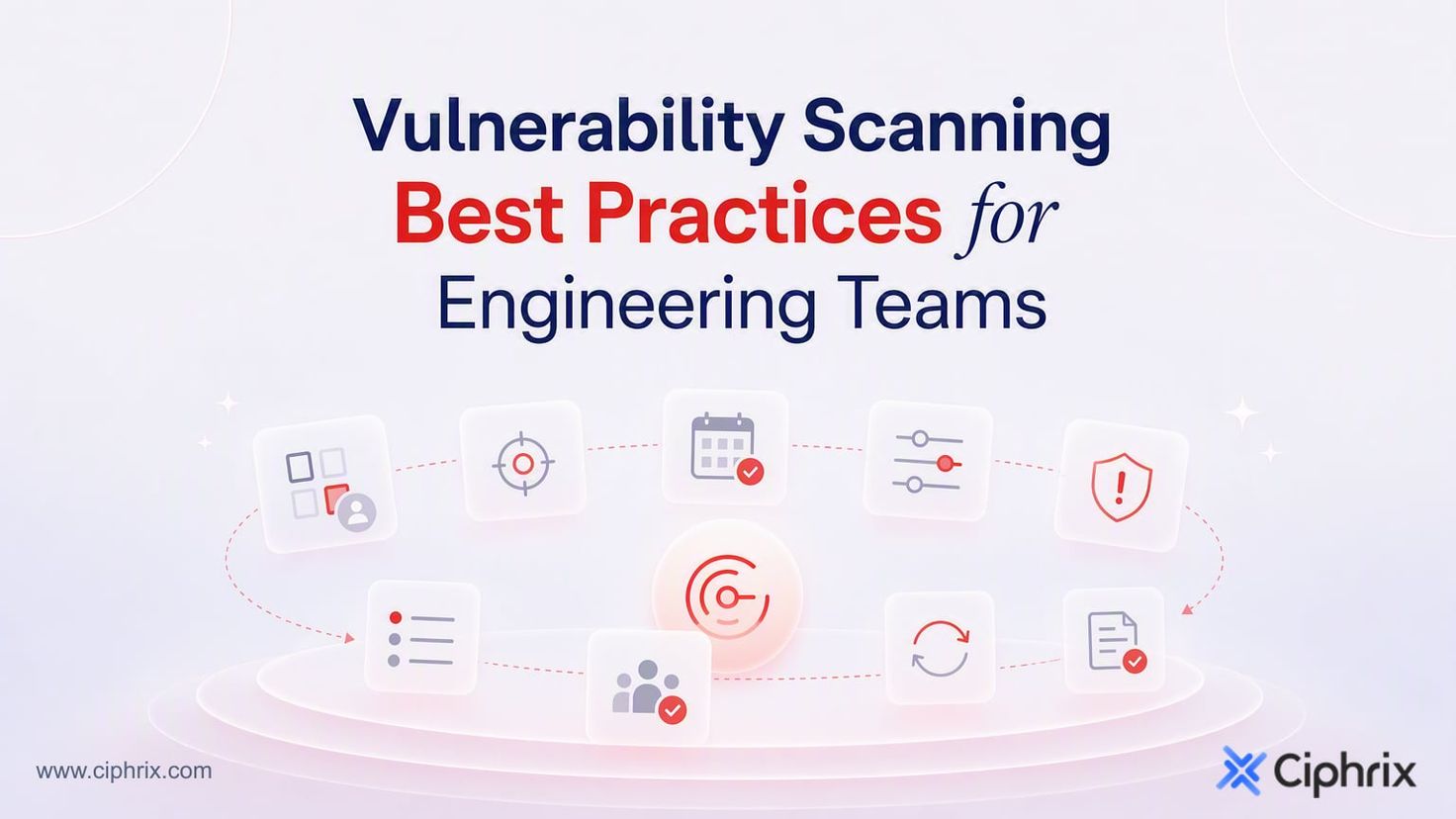 Vulnerability scanning best practices for engineering teams