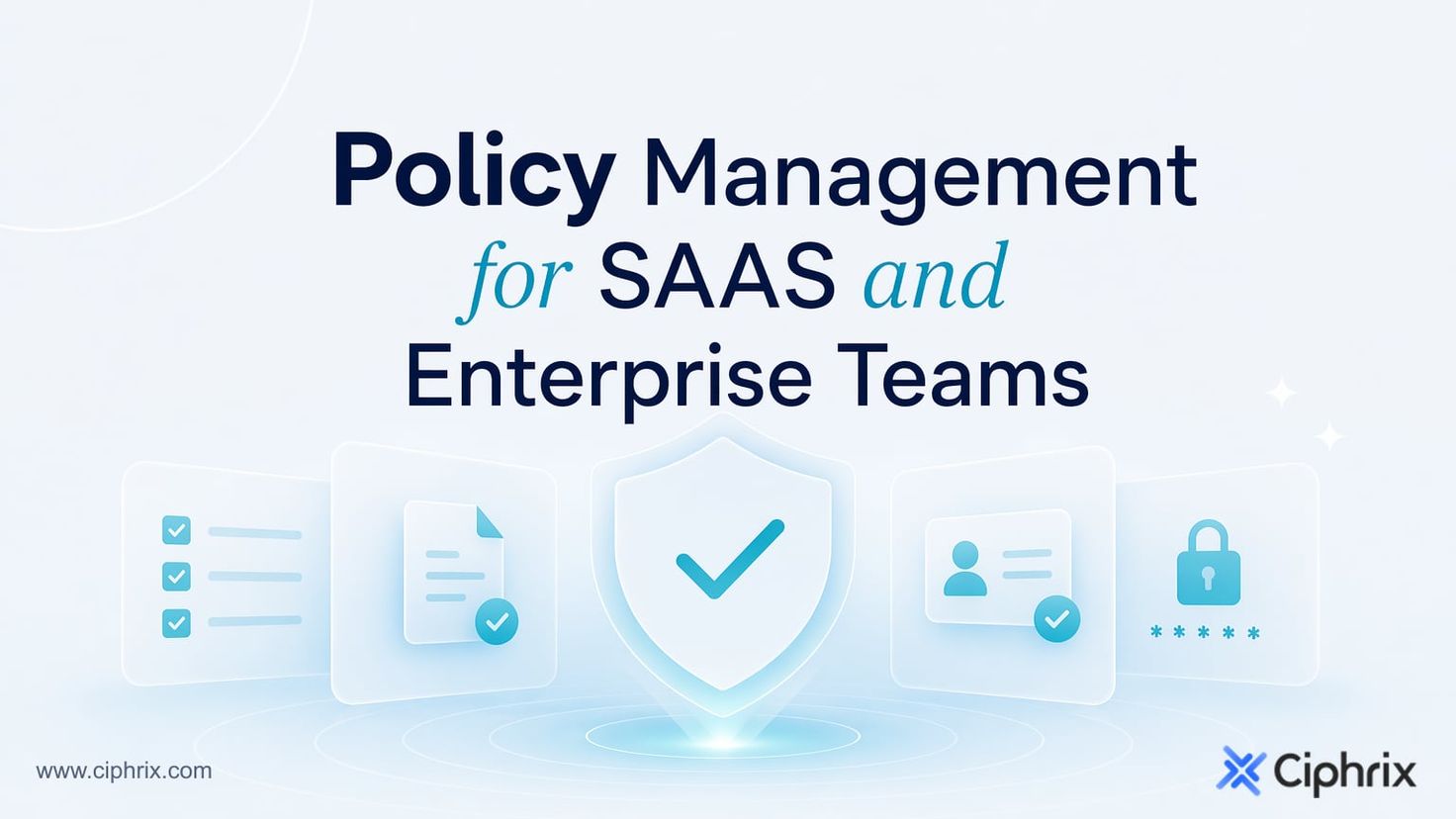 Policy Management for SaaS and Enterprise Teams