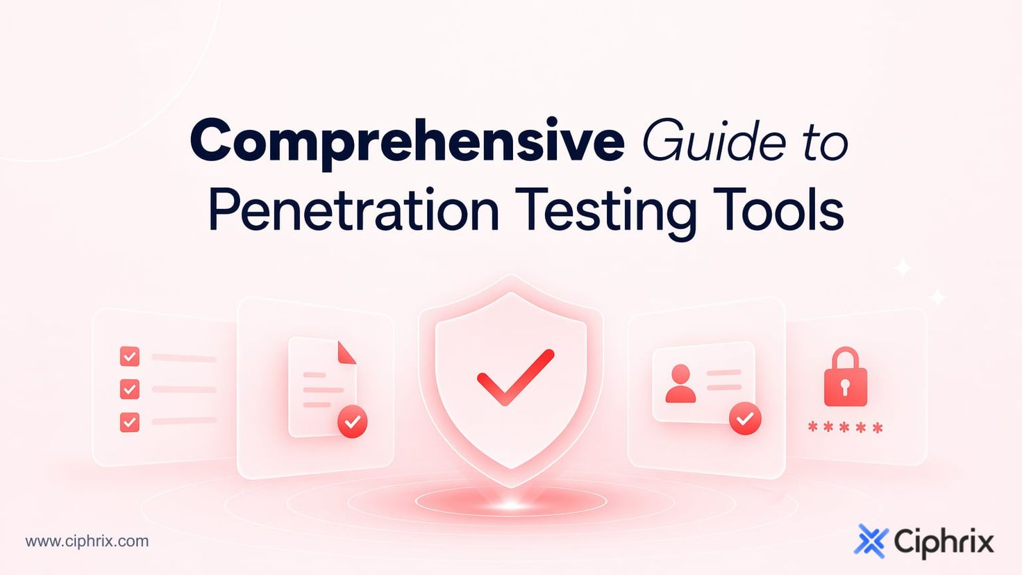 Comprehensive guide to penetration testing tools