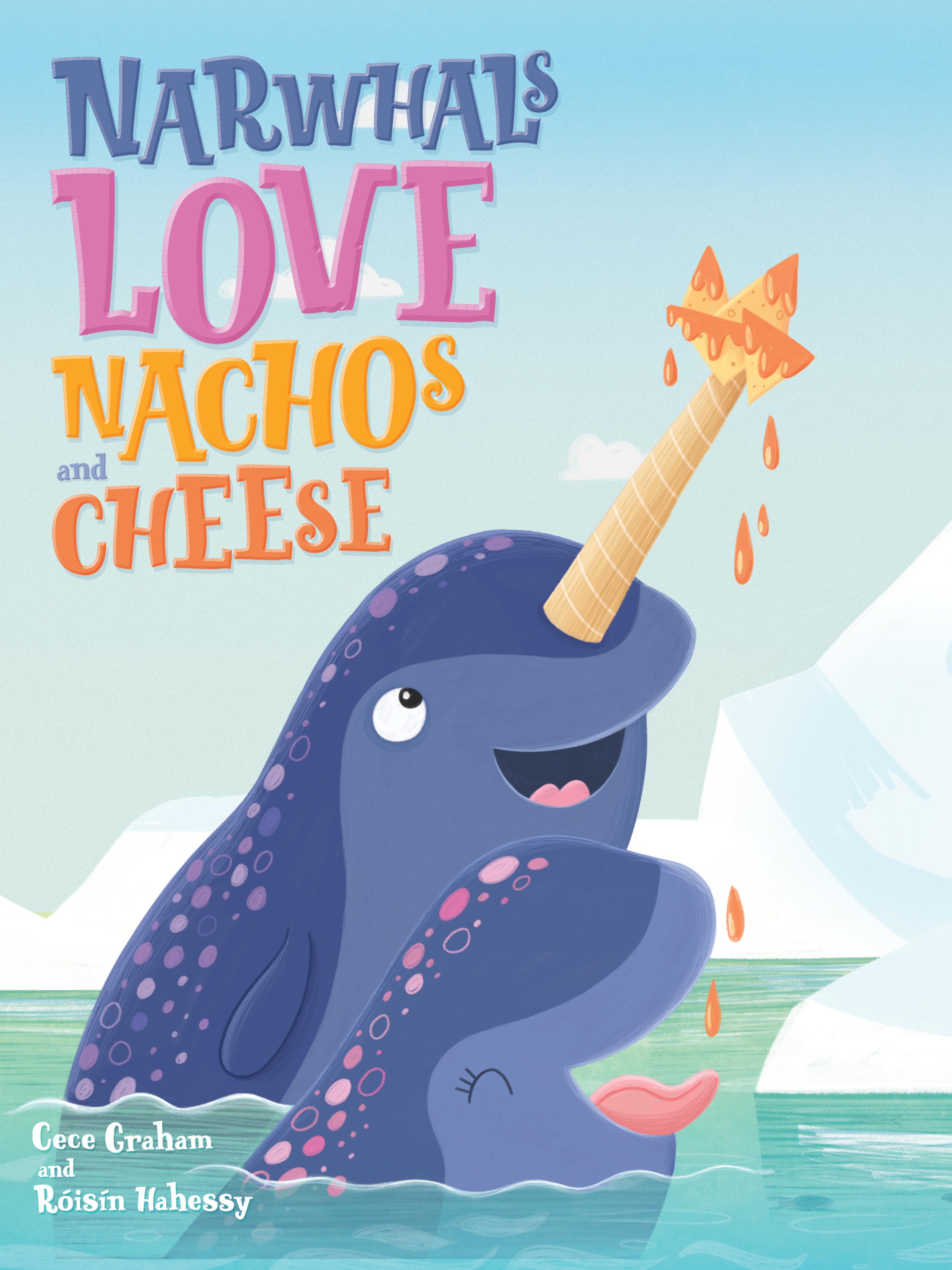 Narwhals Love Nachos and Cheese