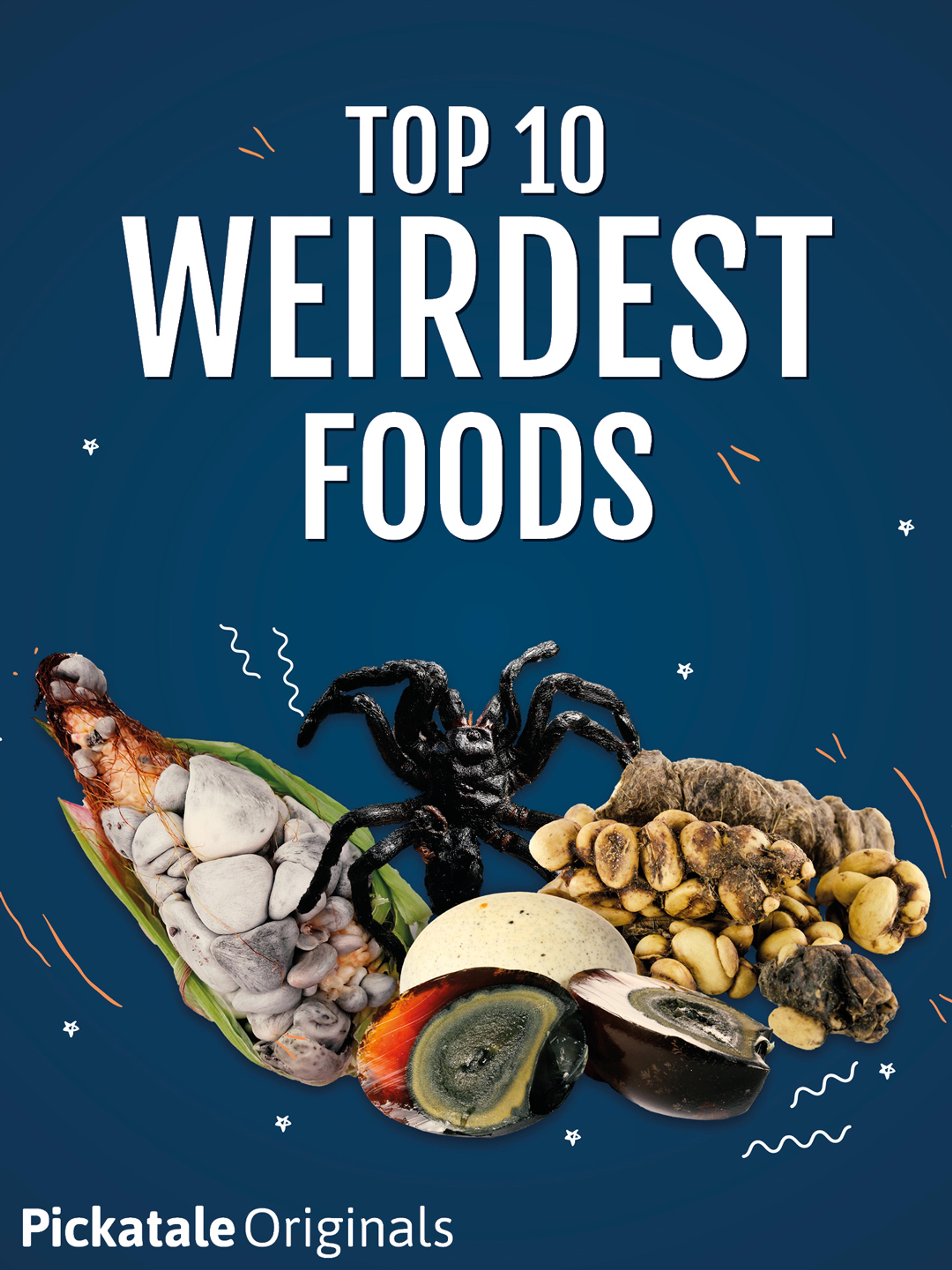 Top Ten Weirdest Foods