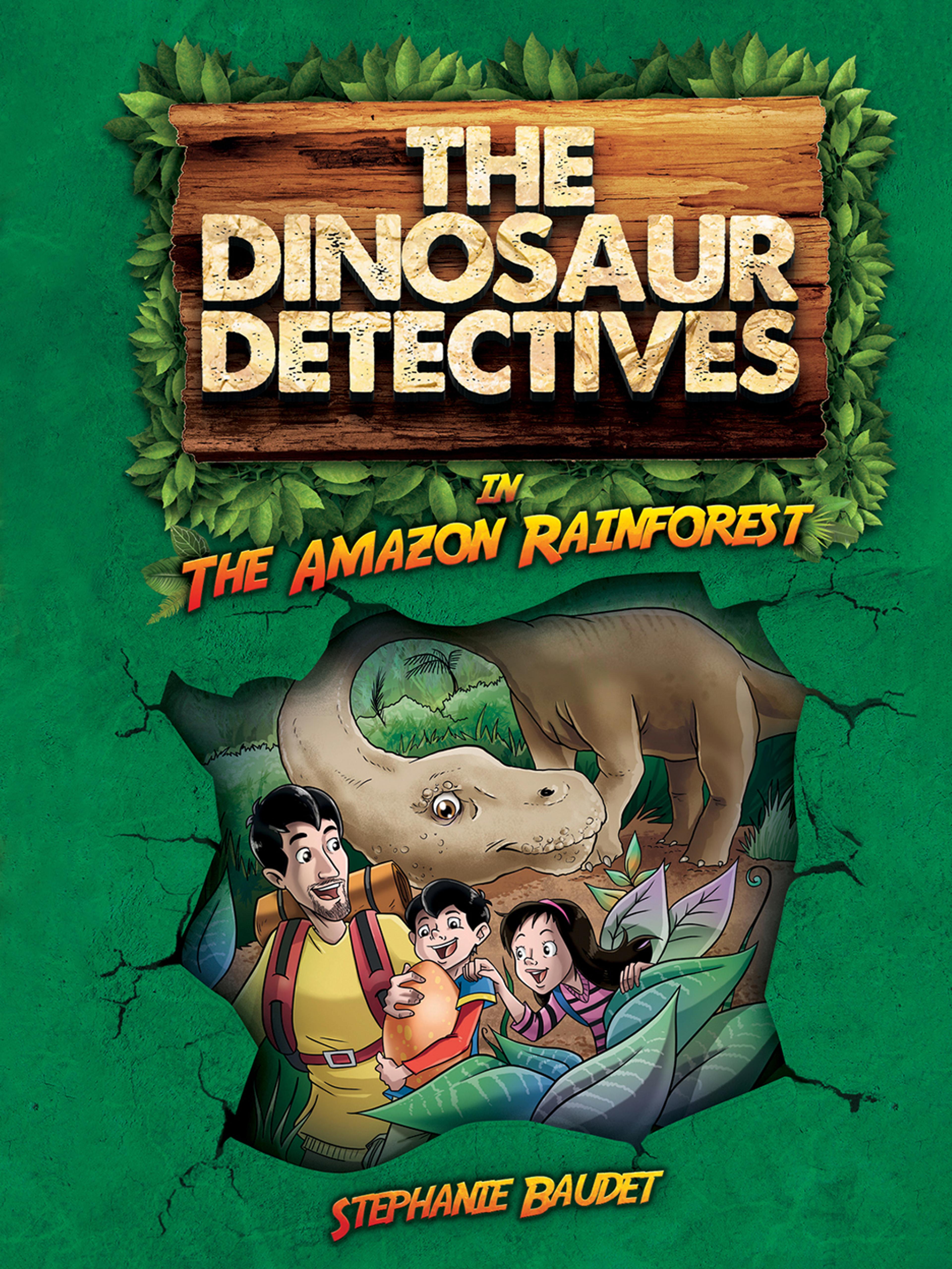 The Dinosaur Detectives: In the Amazon Rainforest