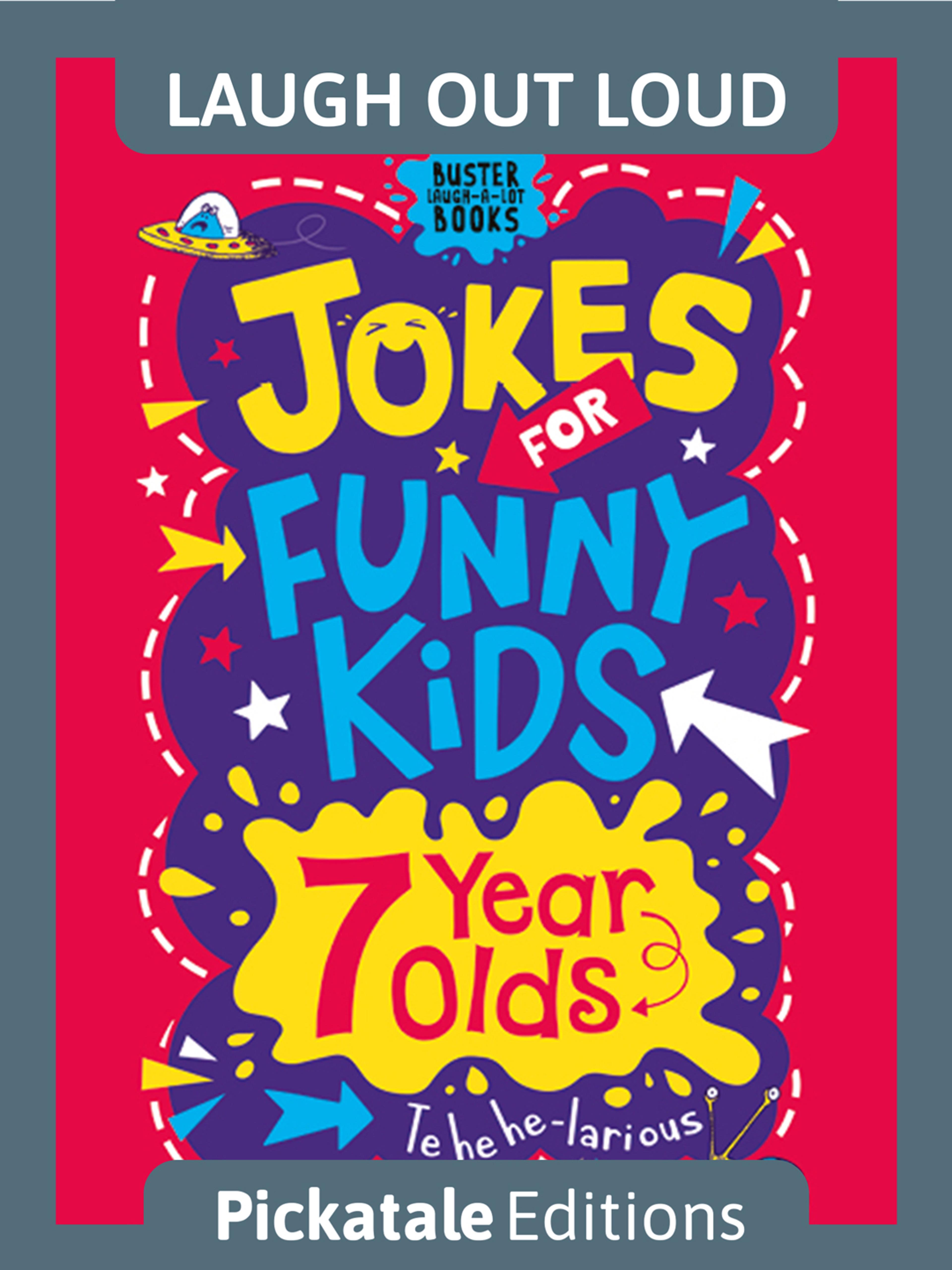 Jokes for Funny Kids: 7 Year Olds - Laugh Out Loud