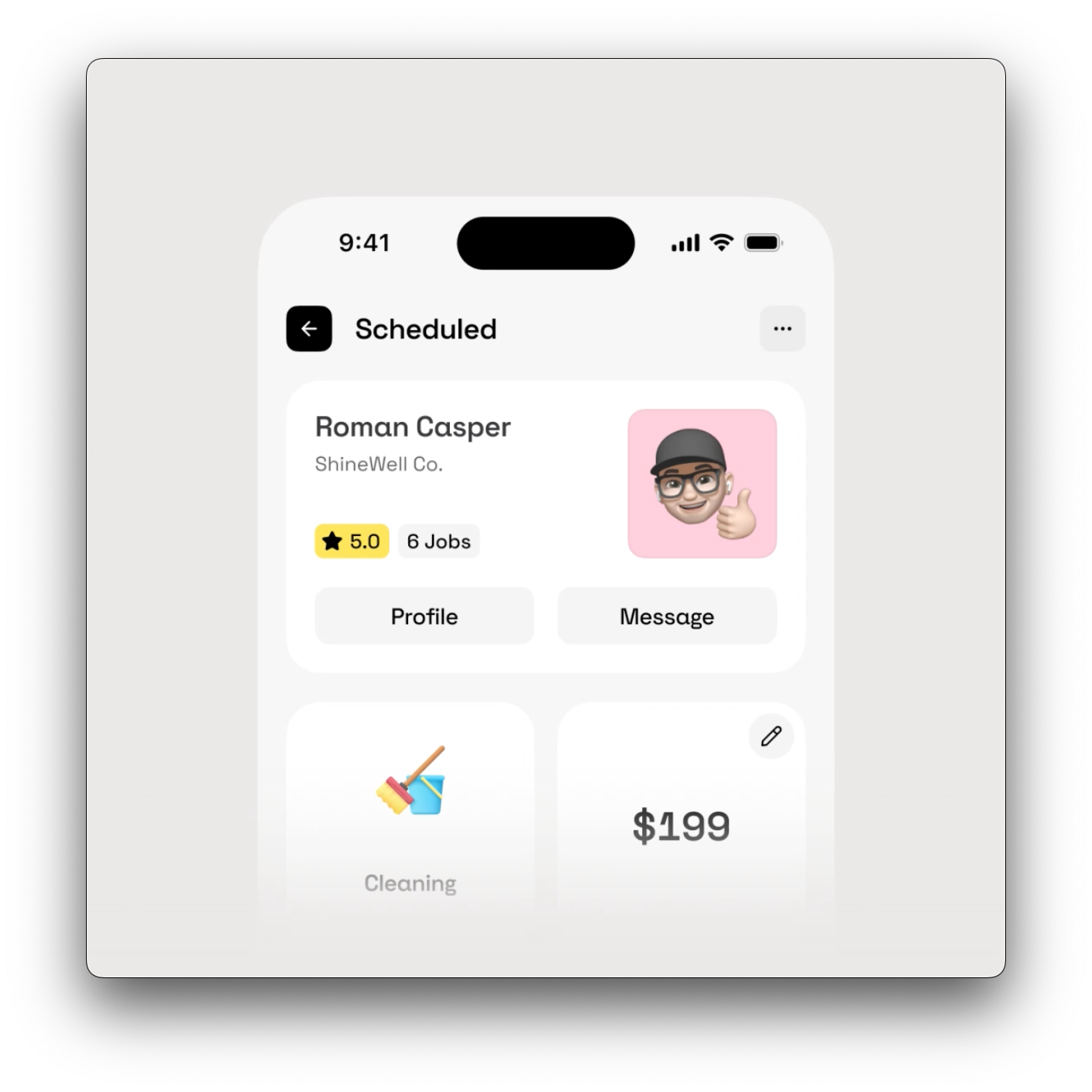 Mobile app UI design showcasing a scheduled service booking component. Features include user profile section with avatar, name, company, and star rating with completed jobs count. Interactive buttons for ‘Profile’ and ‘Message.’ Job details section with service icon (cleaning) and editable price tag ($199). Clean, minimalistic layout optimized for user experience and seamless navigation in service scheduling apps.