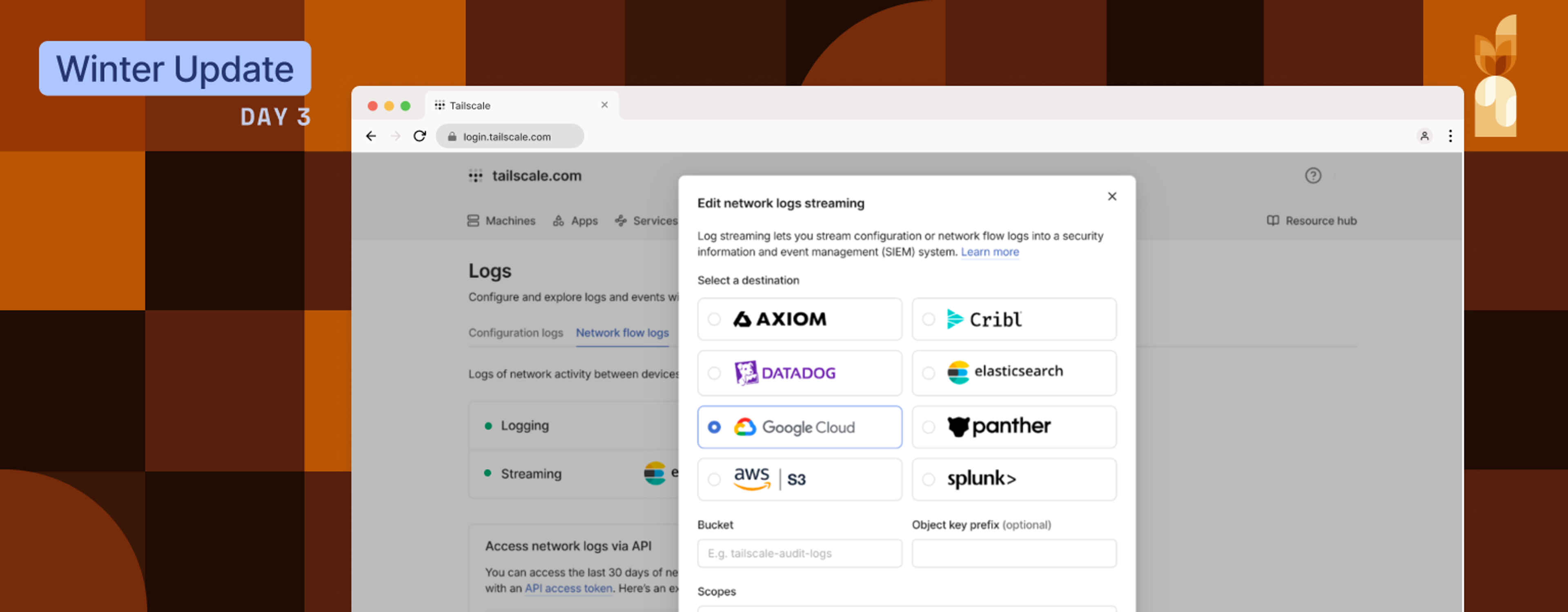 "Winter Update Day 3" in corner, orange background made of squares and circles. Screenshot of a web browers, open to Tailscale admin console. In the middle, a prompt: "Edit network logs streaming. One of many options is Google Cloud.