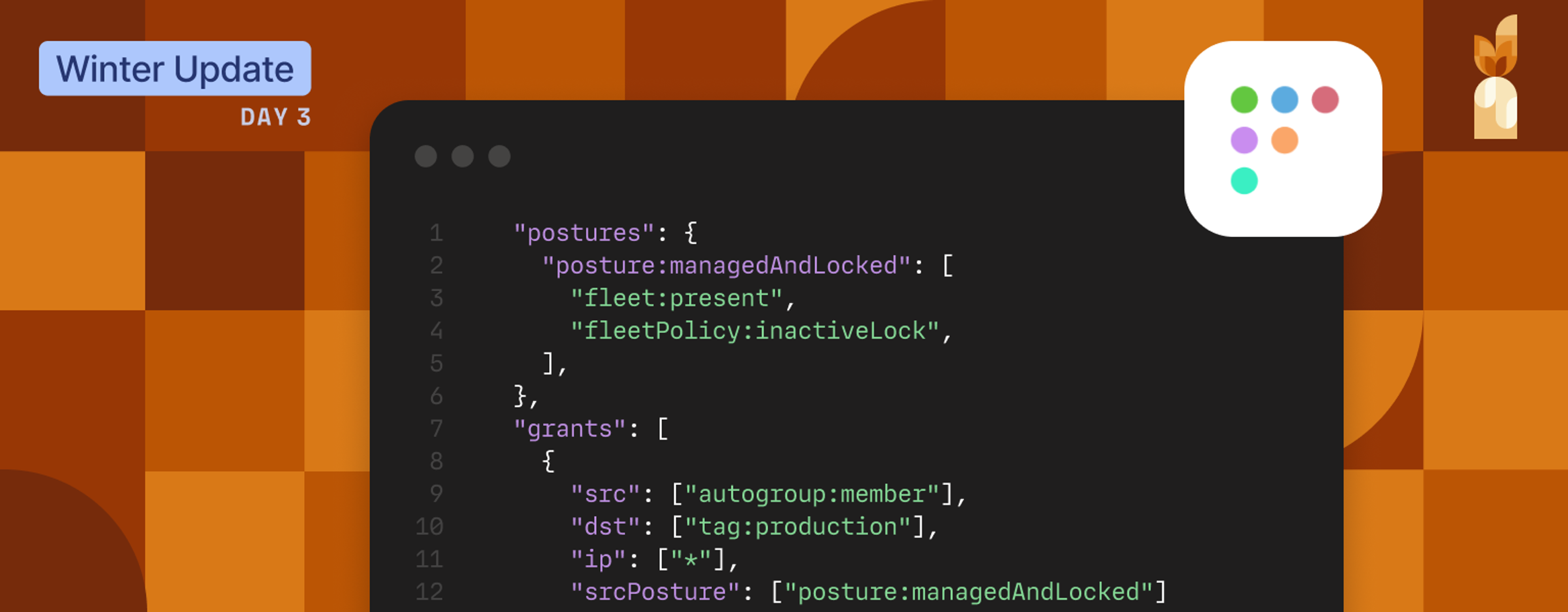 "Winter Update Day 3" in upper-left corner, Fleet's logo in upper-right (along with a candle made of round shapes). In the center, a screenshot of a terminal window, with the JSON code for integrating Fleet policy into a Tailscale ACL.