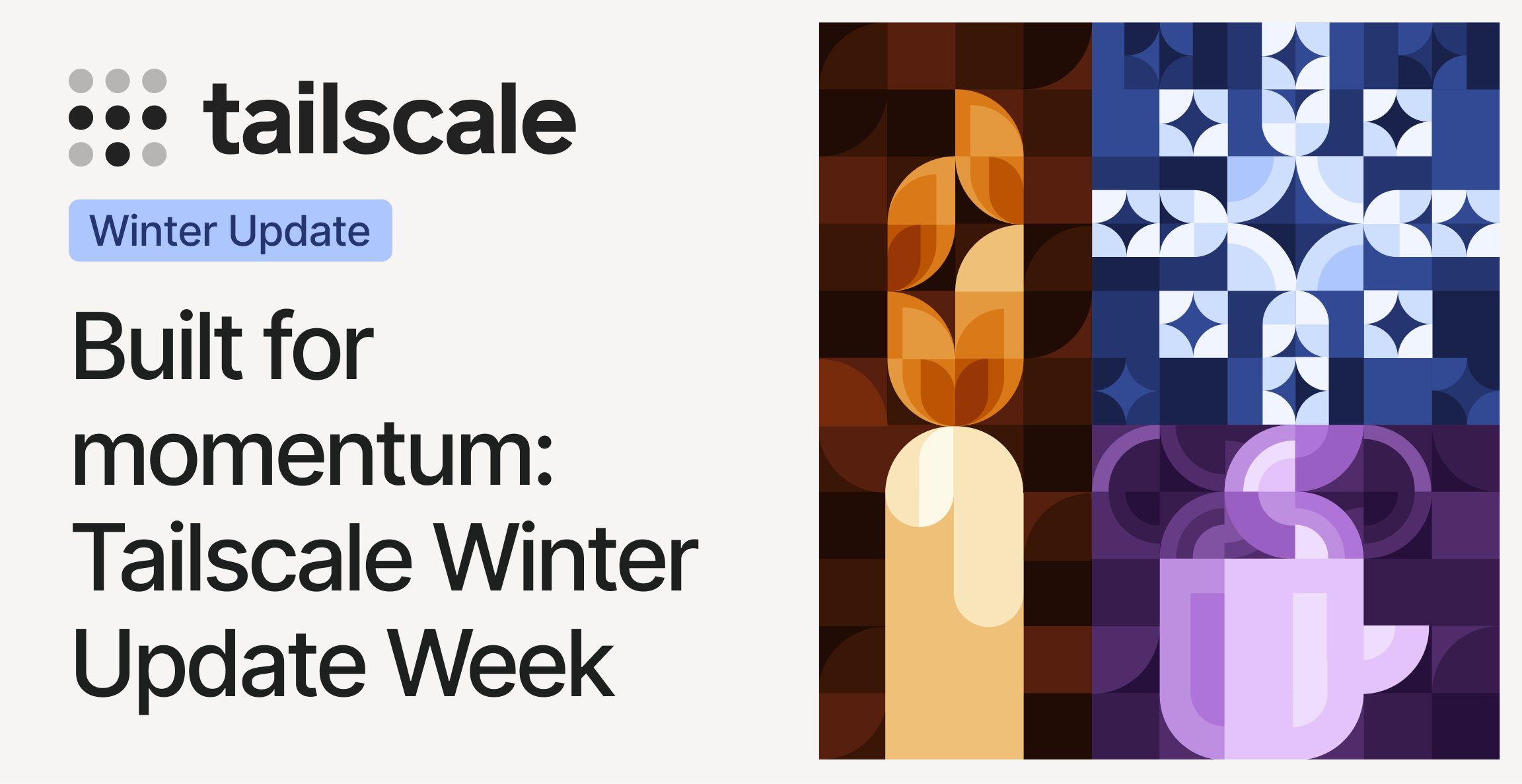 Built for momentum: Tailscale Winter Update Week