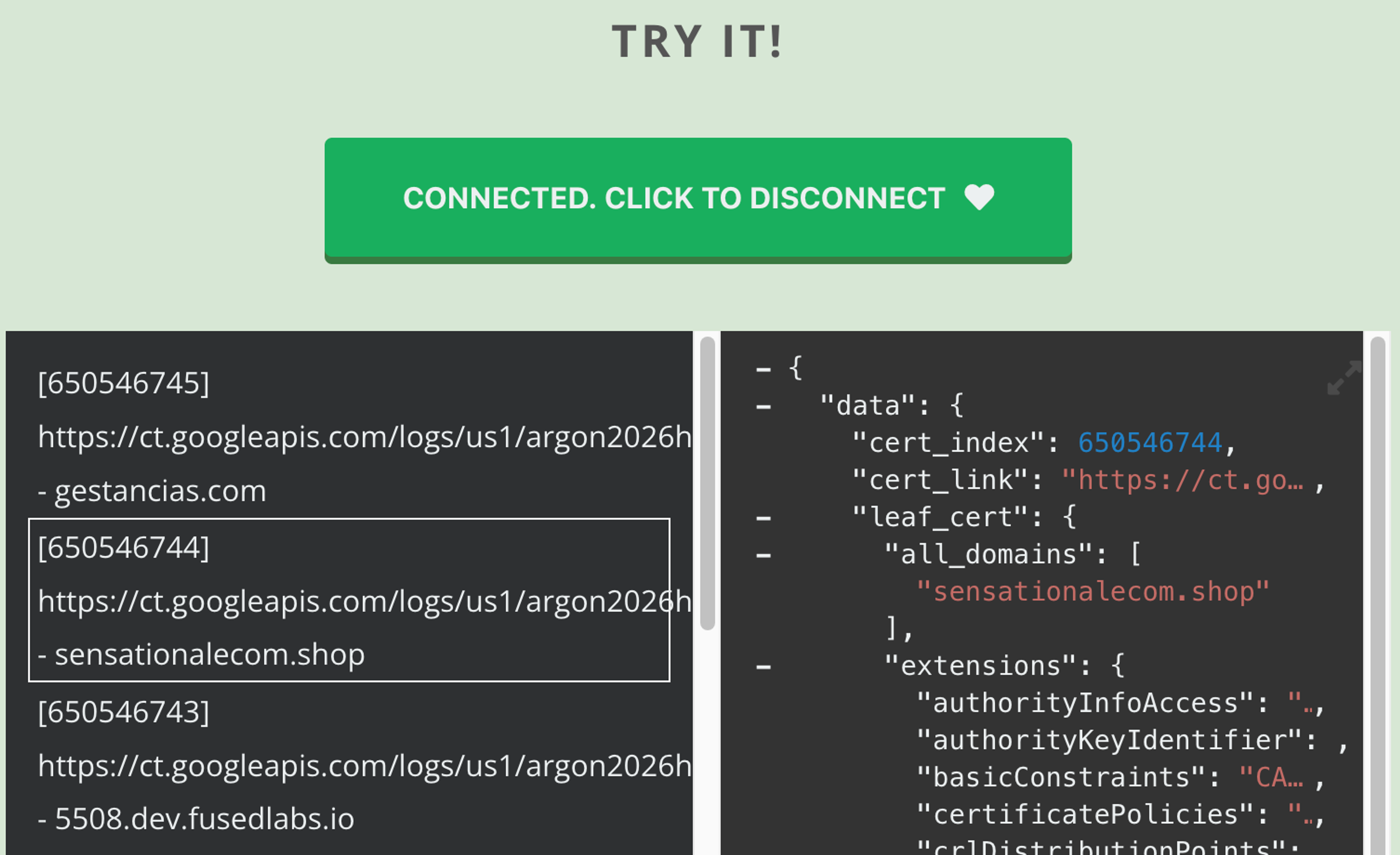 Screenshot from CertStream, showing requests for certificates on the left, and JSON data about each request on the right. A button at top reads "Connected. Click to Disconnect." A header at the very top: "Try it!"