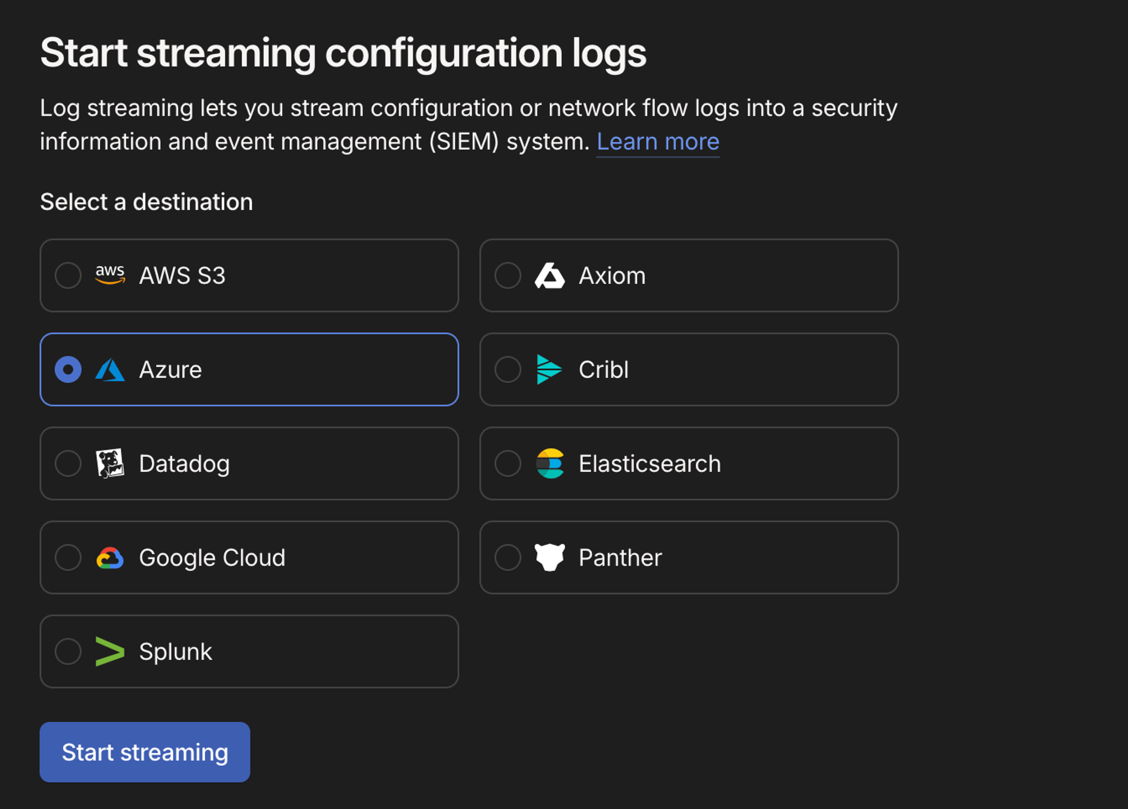 Screenshot of a page section, "Start streaming configuration logs," with "Log streaming lets you stream configuration or network flow logs into a security information and event management (SIEM) system." Beneath is a set of selection boxes, with "Azure" chosen out of AWS S3, Datadog, Google Cloud, Splunk, Axiom, Cribl, Elasticsearch, and Panther.