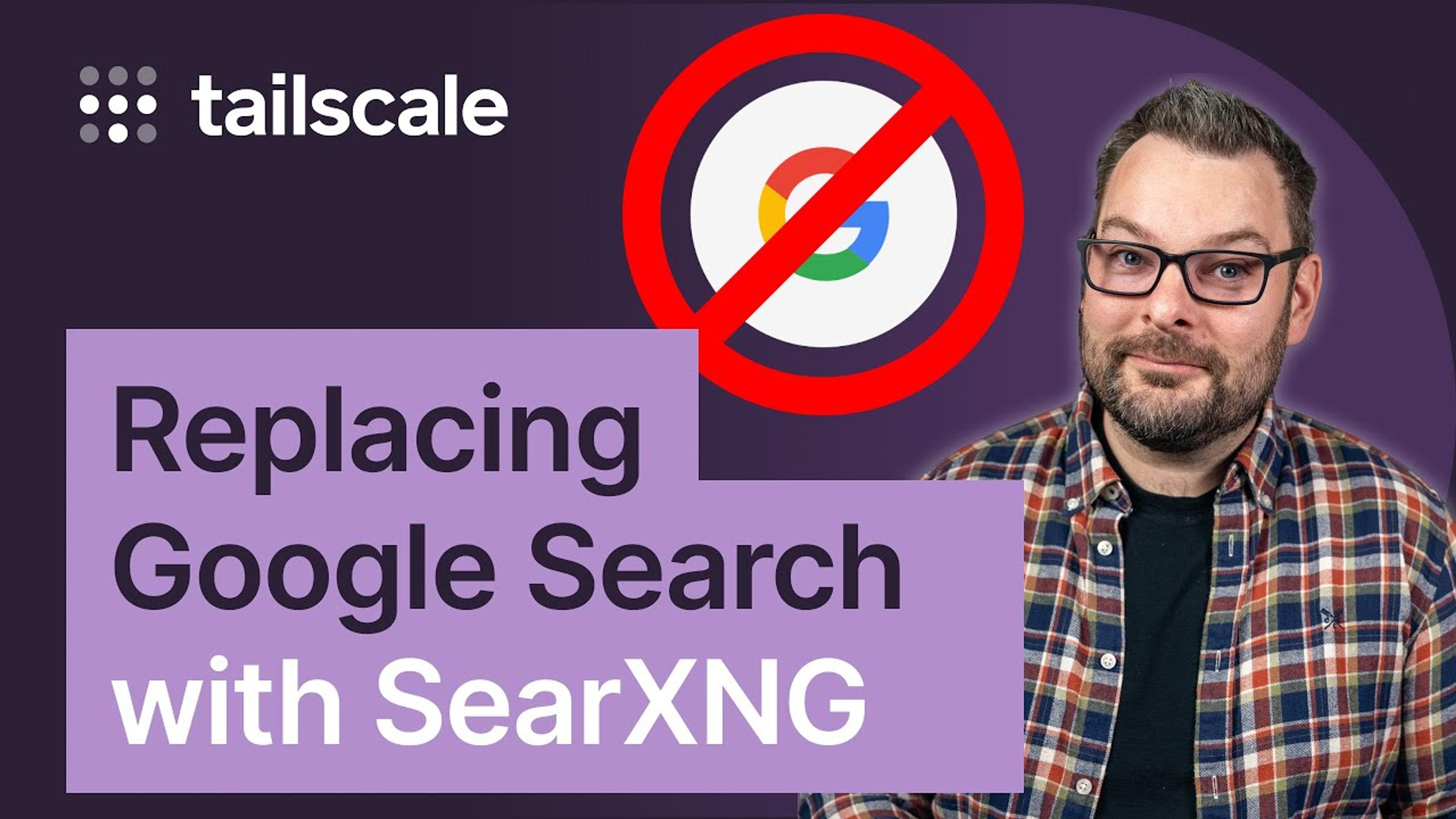 Alex looks at the camera, and overlaid on his image is the text "Replacing Google Search with SearXNG" and a crossed-out Google logo