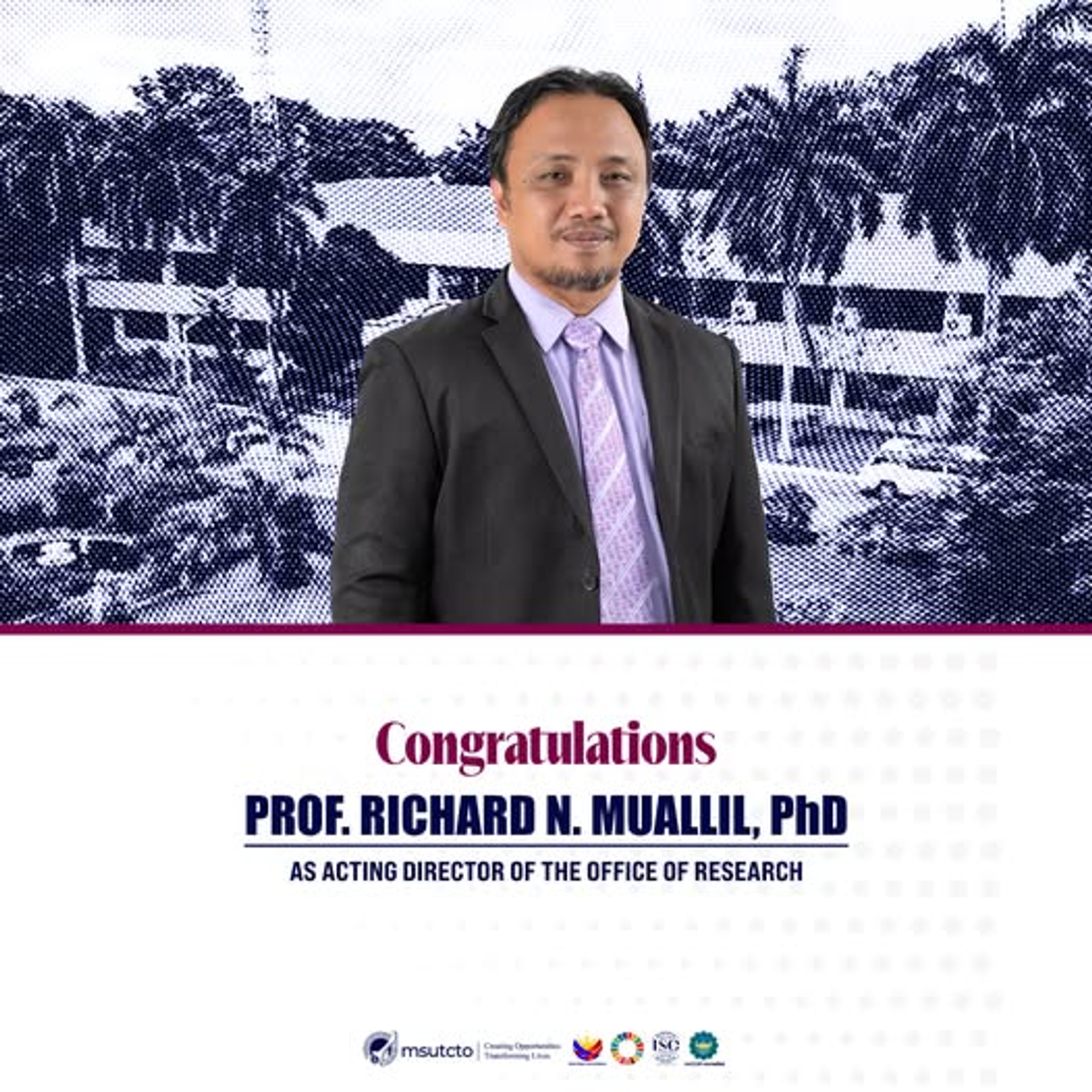 We would like to congratulate Prof. Richard N. Muallil, PhD, on his designation as Acting Director of the Office of Research,