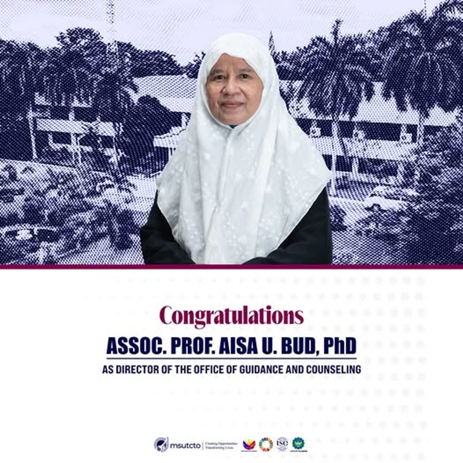 We are pleased to announce that Assoc. Prof. Aisa U. Bud, PhD, a distinguished faculty member from the College of Islamic and Arabic Studies, has been designated as the new Director of the Office of Guidance and Counseling, as stated in Special Order No. 176-OC, series of 2025.  Her designation marks a significant step towards enhancing the support services available to our students, ensuring their academic and personal development. Under her leadership, the office will continue to thrive and make a positive impact on our University. Congratulations, Director Bud! #iLoveMSUTCTO #SmartGreenResilient #CreatingOpportunitiesTransformingLives