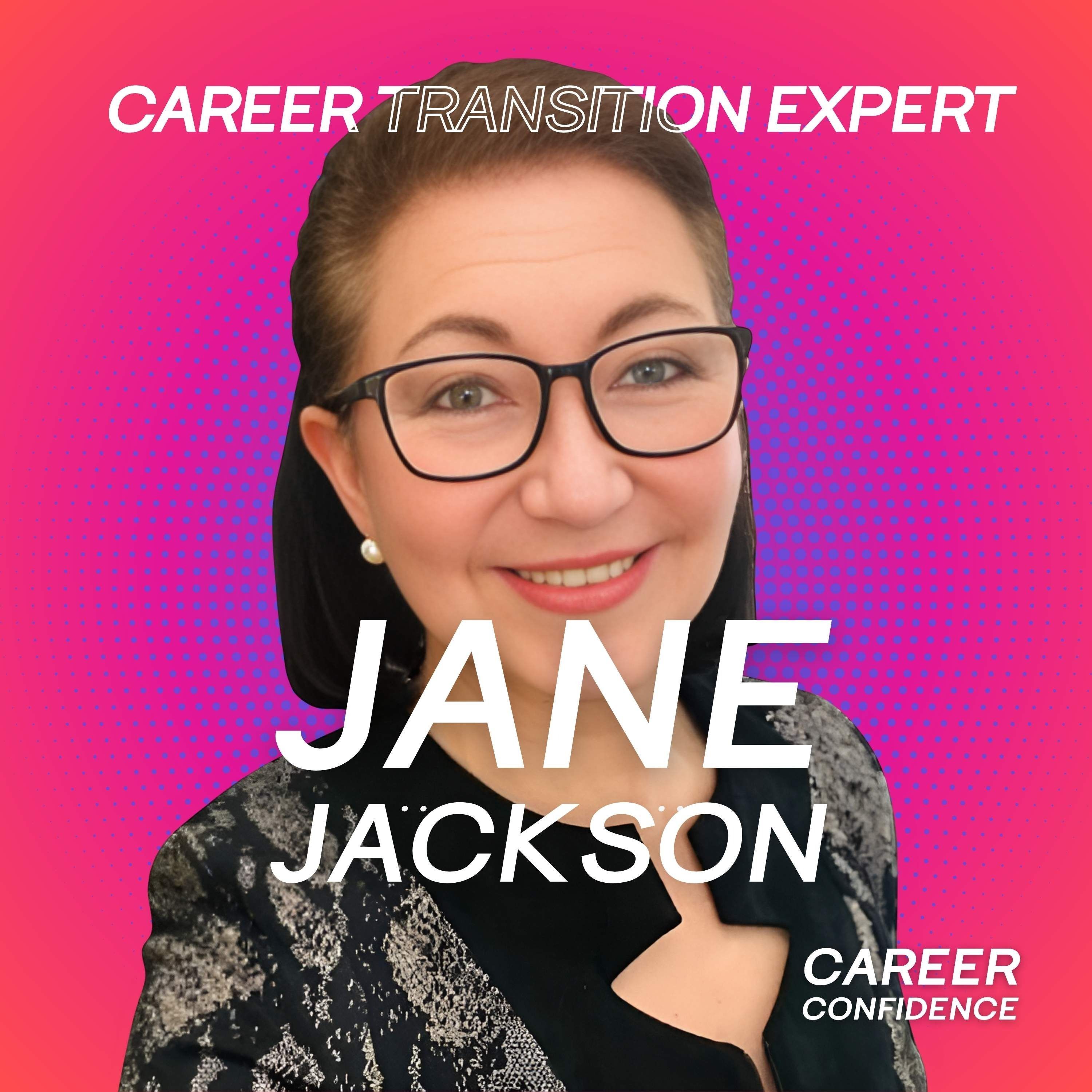 The Woman Who Reinvented Her Career 5 Times (And Why Your 'Messy' Path Might Be Perfect) - with Career Transition Expert Jane Jackson