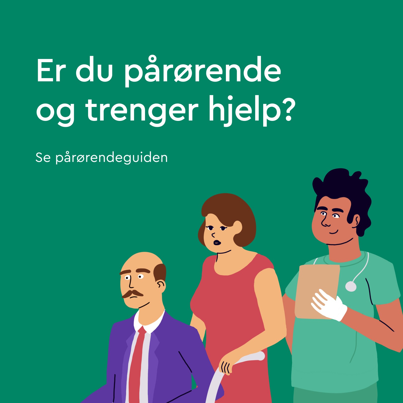 Illustrasjon av lege og dame som triller mann i rullestol med teksten "Er du pårørende og trenger hjelp?"