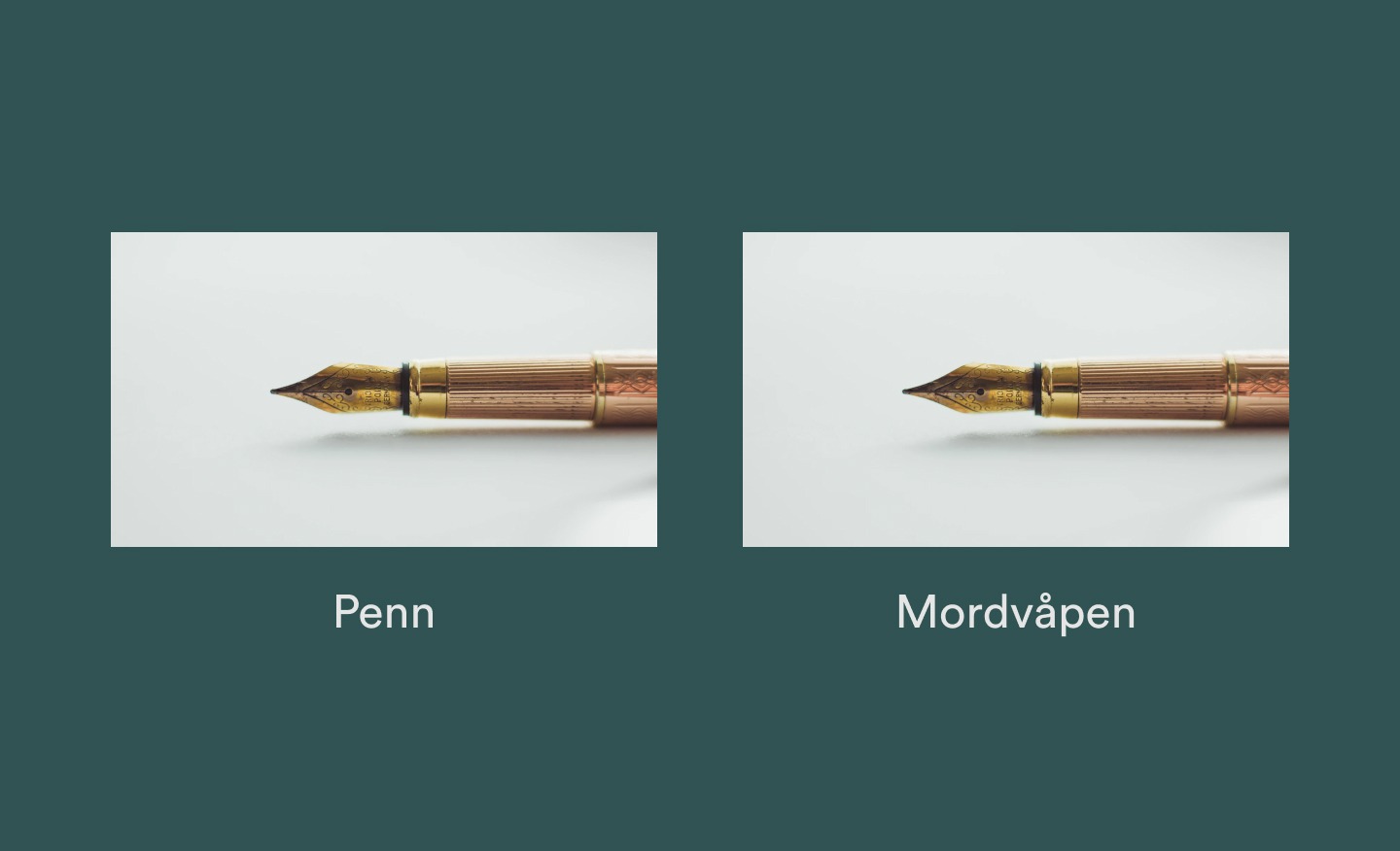 Bilde av penn med teksten "Penn" under. Nytt bilde av penn med teksten "mordvåpen" under. 