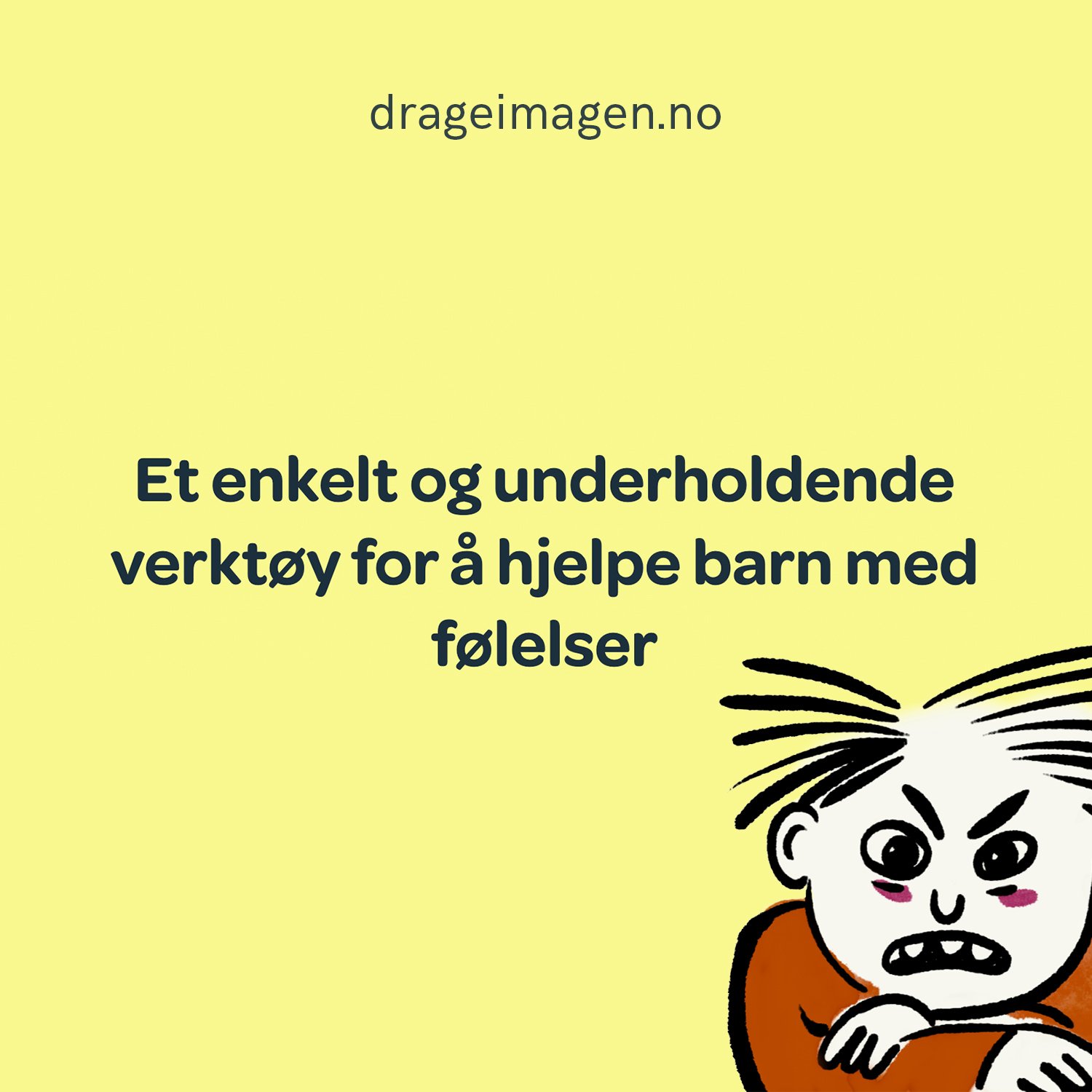 Tekst: "Et enkel og underholdene verktøy for å hjelpe barn med følelser". Grafikk.