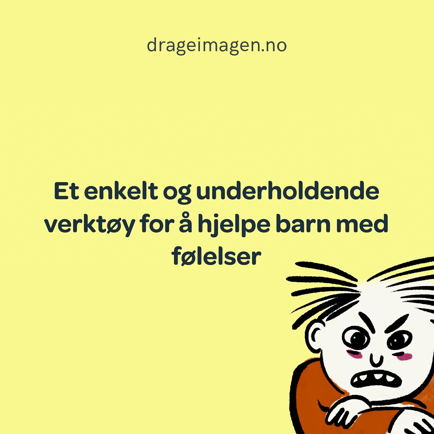 Tekst: "Et enkel og underholdene verktøy for å hjelpe barn med følelser". Grafikk.