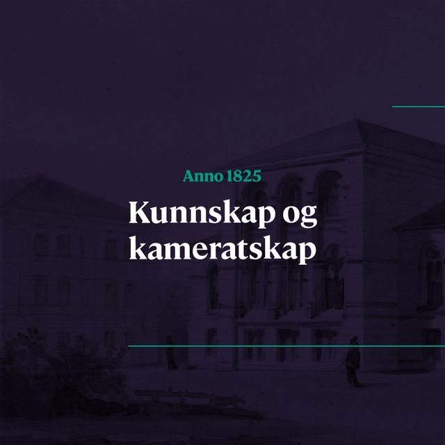 Teksten "Anno 1825 - Kunnskap og Kameratskap" med tegning av bygningen til Oslo Militære Samfund i bakgrunnen.
