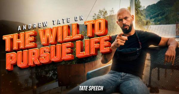 Andrew Tate on The Will To Pursue Life