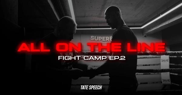 Keep moving forward - Tate Fight Camp Ep 2