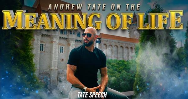 Andrew Tate on the Meaning of Life