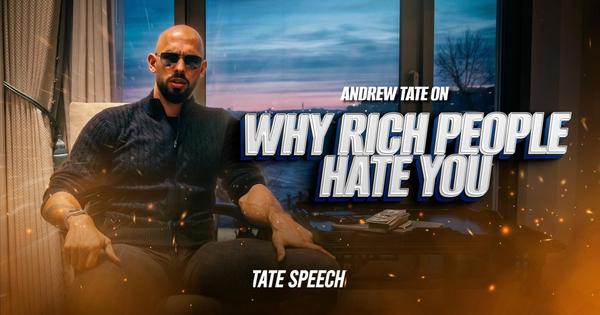 Andrew Tate on Why Rich People Hate You