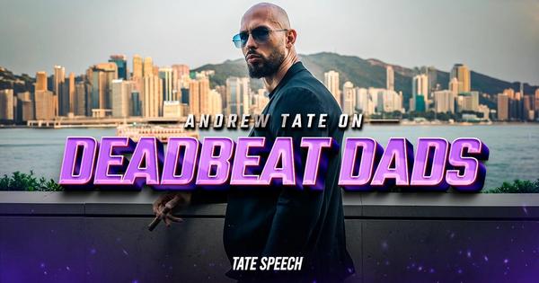 Andrew Tate on Deadbeat Dads