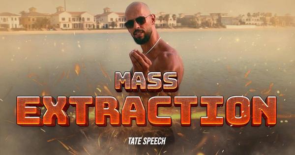 Tatespeech - Andrew Tate on Mass Extraction