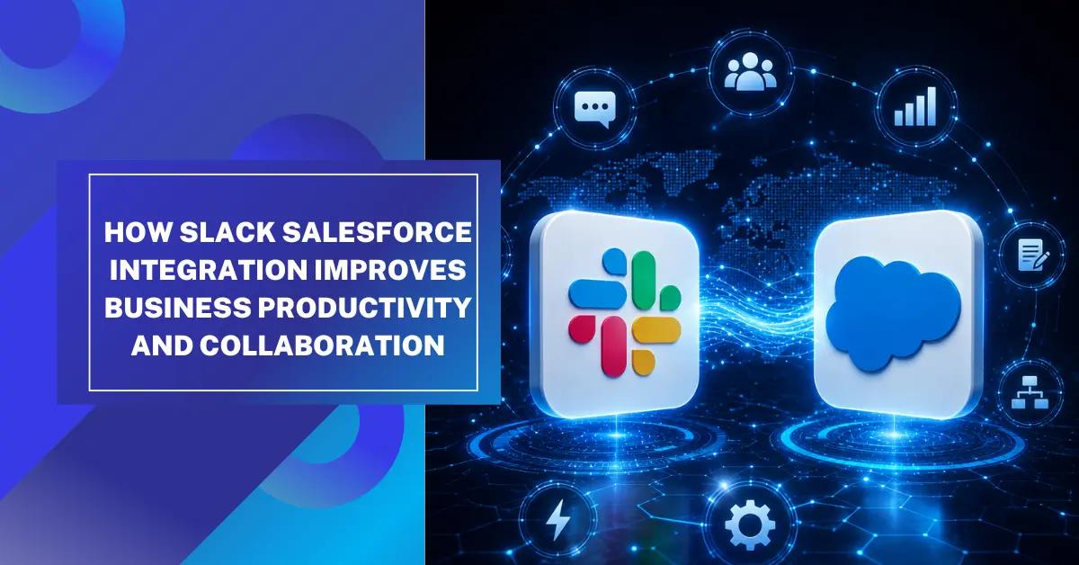 Slack Salesforce Integration with Salesforce CRM