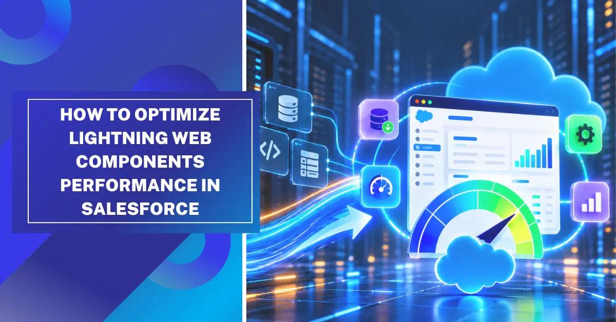 Lightning Web Components performance optimization in Salesforce