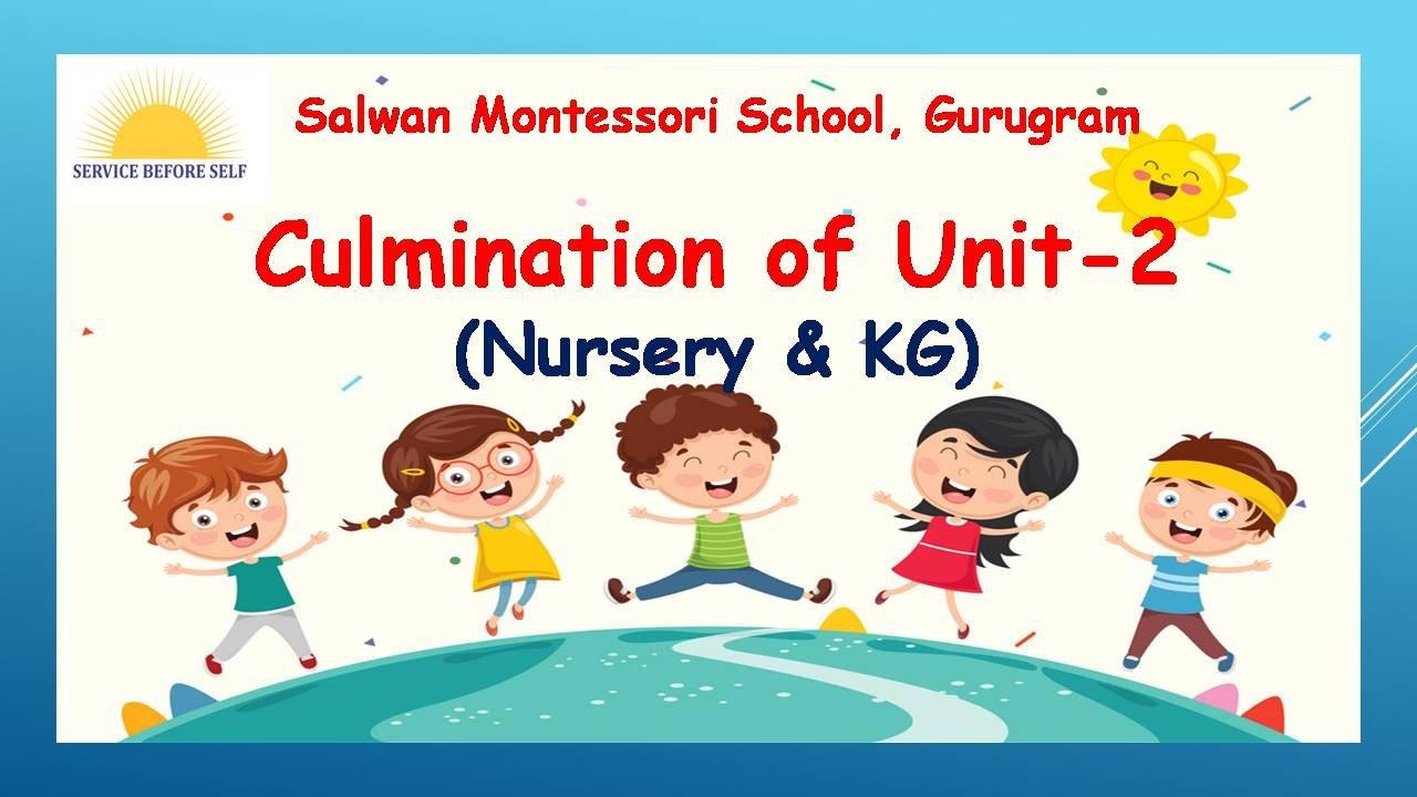 Culmination of Unit-2 (Nursery & KG)