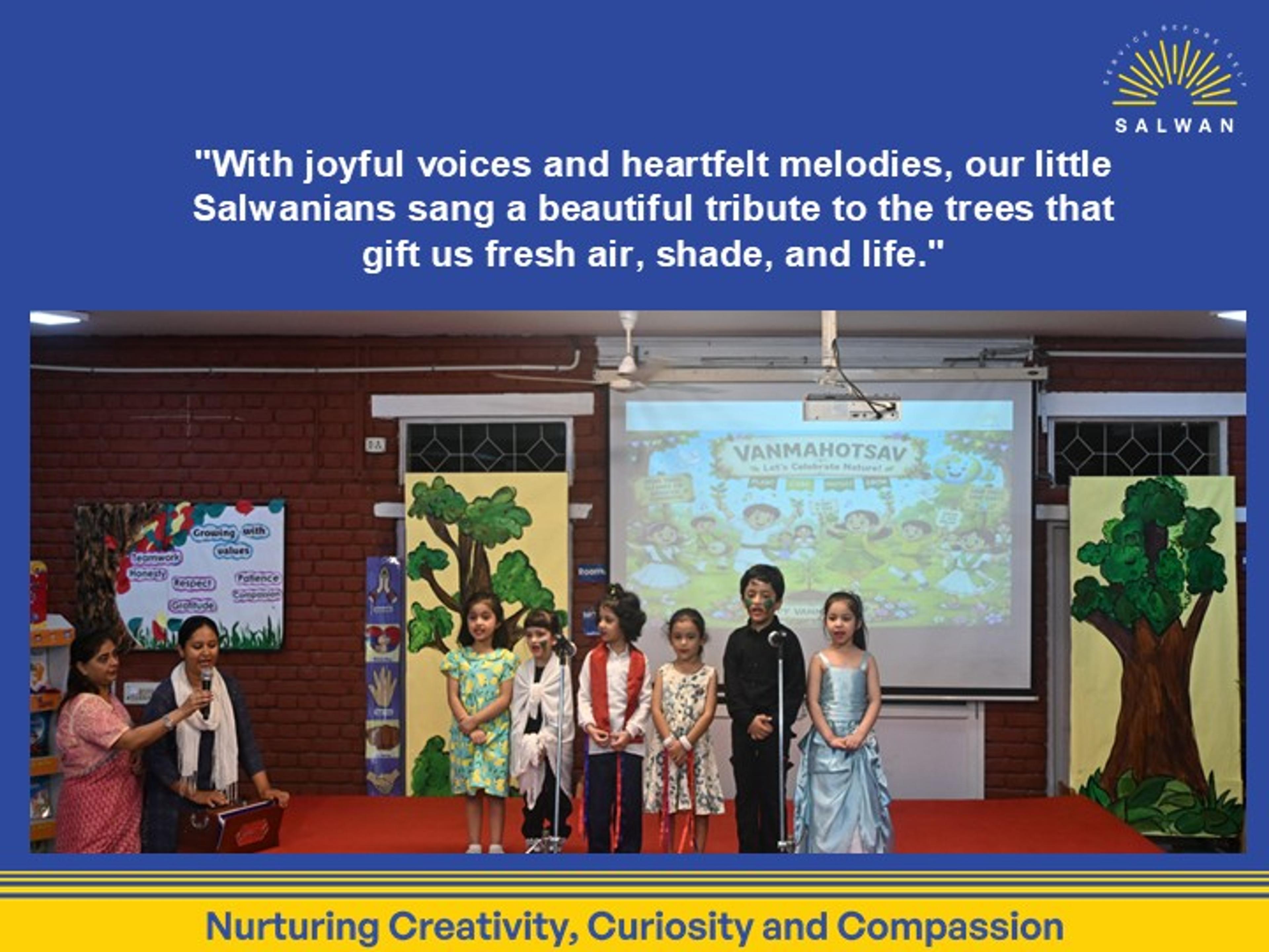 "With joyful voices and heartfelt melodies, our little Salwanians sang a beautiful tribute to the trees that gift us fresh air, shade, and life."