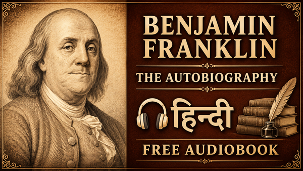 The Autobiography of Benjamin Franklin Hindi Audiobook - Life and Success
