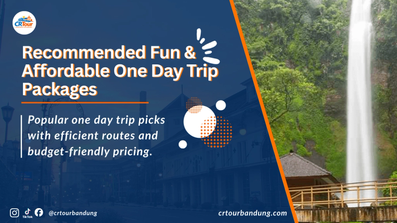 Rekomendasi Paket Wisata One Day Trip yang Seru dan Terjangkau