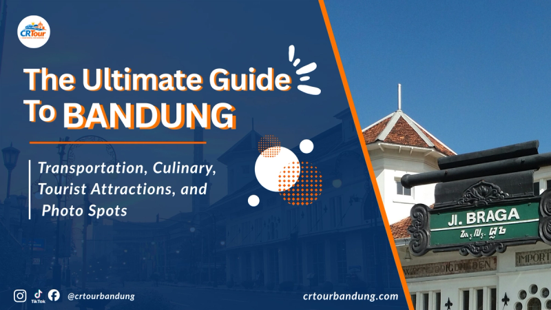 Panduan Lengkap Wisata ke Bandung: Transportasi, Kuliner, dan Spot Foto