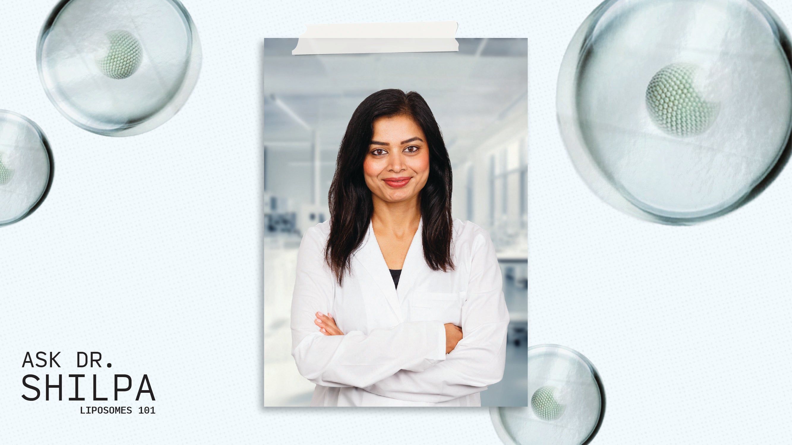 Portrait of a woman in a white lab coat framed by translucent circular shapes, with “Ask Dr. Shilpa” text.