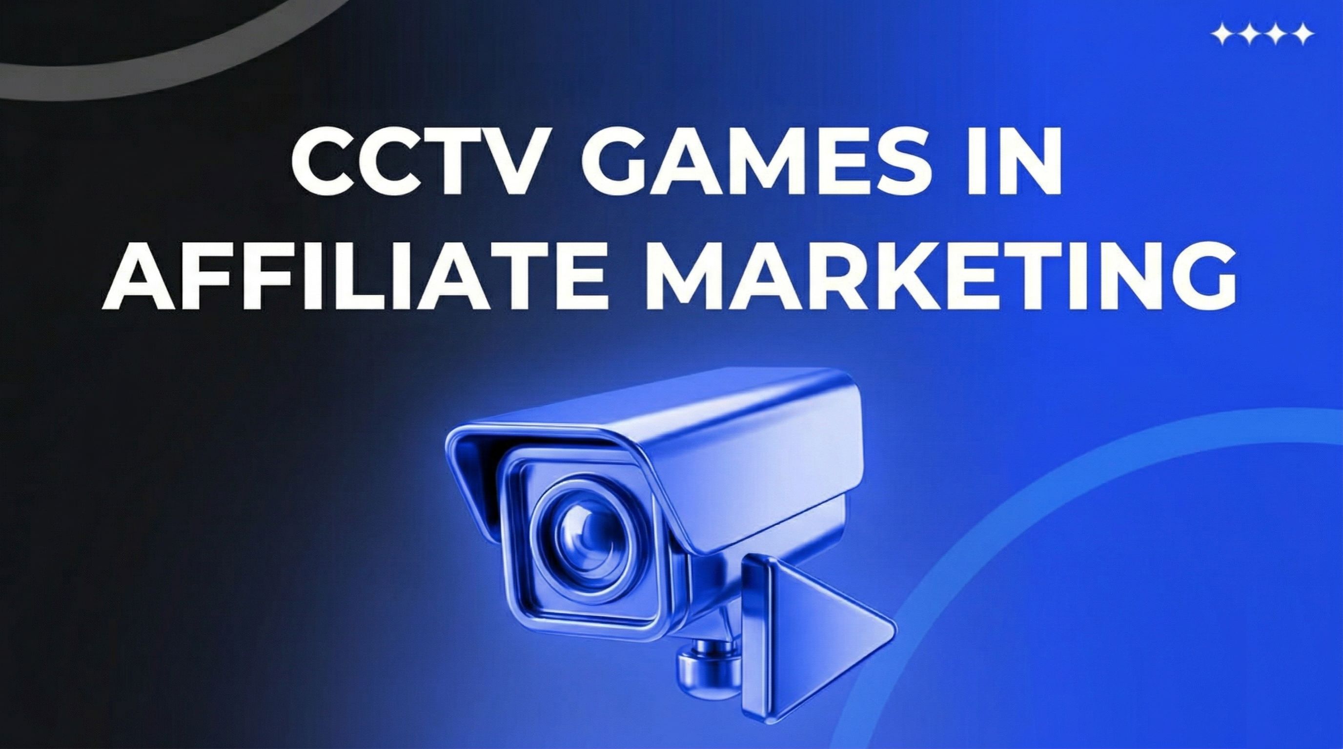 CCTV Games in Affiliate Marketing 2026: A New Niche with Minimal Competition