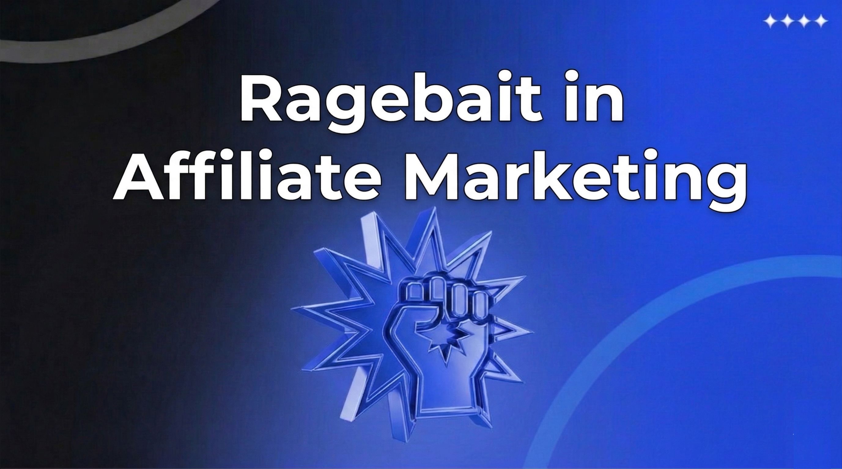 Ragebait in Affiliate Marketing: How Provocations Increase CTR Without Killing Your Accounts