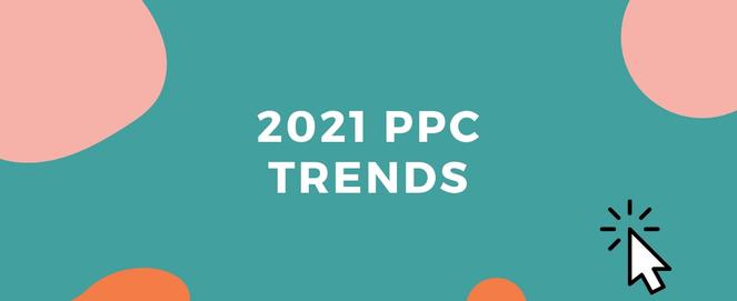 PPC Trends in 2021
