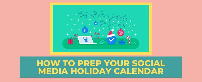 How To Prep Your Social Media Holiday Calendar