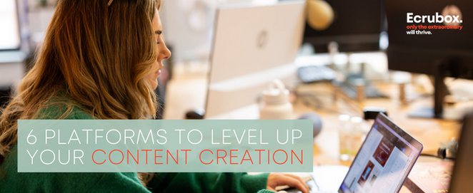 6 platforms to level up your content creation