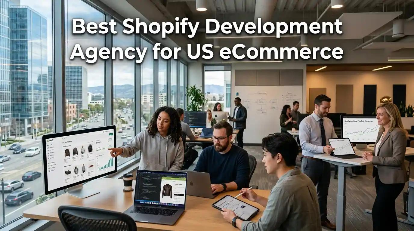Best Shopify Development Agency for US eCommerce