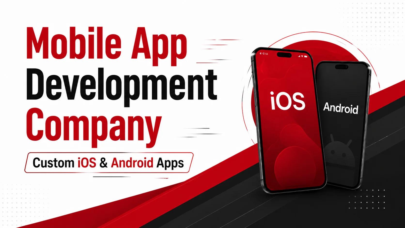 Mobile App Development Company offering custom iOS and Android app development services